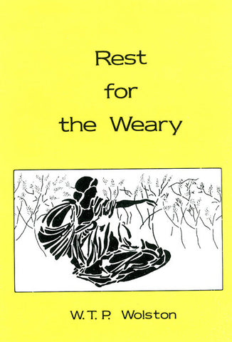 REST FOR THE WEARY, W. T. P. WOLSTON- Paperback