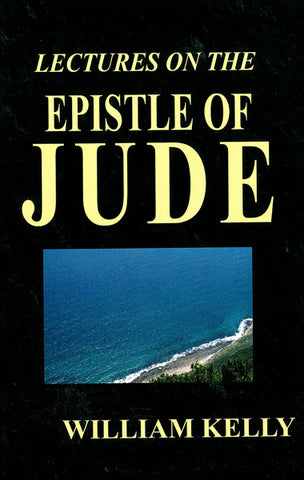 AN EXPOSITION OF THE EPISTLES OF JUDE, W. KELLY- Paperback