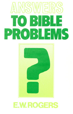 ANSWERS TO BIBLE PROBLEMS, E. W. ROGERS - Hardback