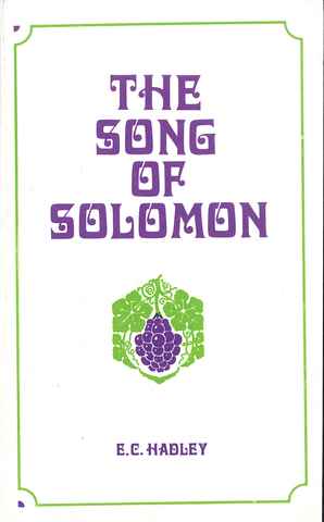THE SONG OF SOLOMON - E. C. HADLEY