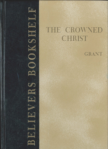 THE CROWNED CHRIST - F. W. GRANT