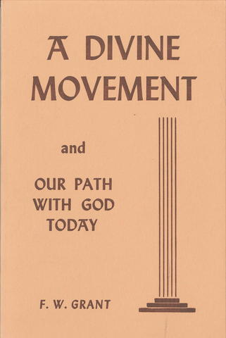 A DIVINE MOVEMENT- F. W. GRANT