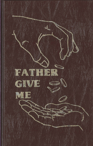 FATHER GIVE ME - T. L. MATHER