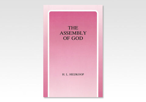 THE ASSEMBLY OF GOD - H. L. HEIJKOOP
