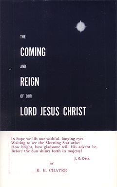 COMING AND REIGN OF OUR LORD JESUS CHRIST - E. H. CHATER - HARDCOVER