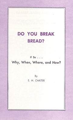 DO YOU BREAK BREAD   IF SO