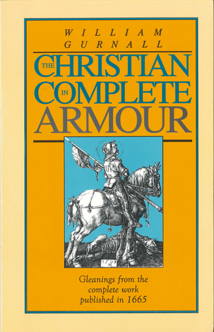 THE CHRISTIAN IN COMPLETE ARMOUR - WILLIAM GURNALL