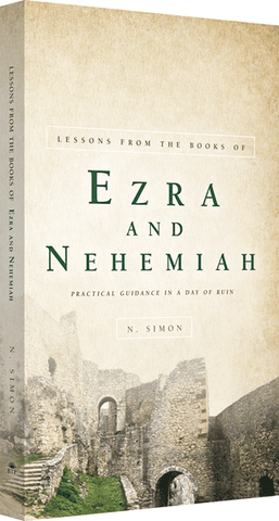 LESSONS FROM THE BOOKS OF EZRA AND NEHEMIAH - N. SIMON