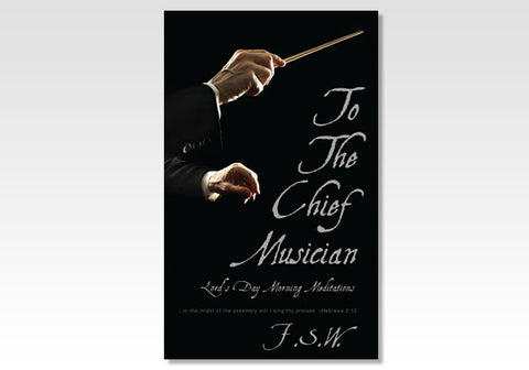 TO THE CHIEF MUSICIAN - F. S. W.