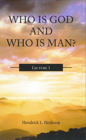WHO IS GOD AND WHO IS MAN #1 - H. L. HEIKOOP