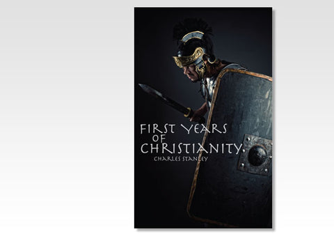 FIRST YEARS OF CHRISTIANITY - CHARLES STANLEY