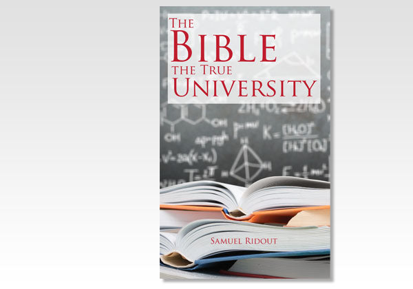 THE BIBLE: THE TRUE UNIVERSITY - SAMUEL RIDOUT, Believers Bookshelf ...