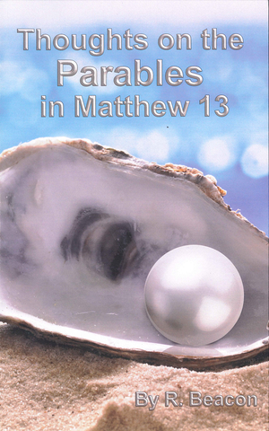 PARABLES IN MATTHEW 13 - R. BEACON