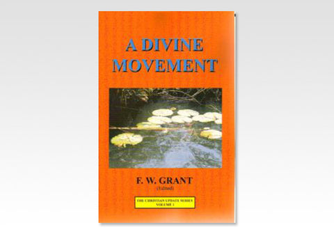 A DIVINE MOVEMENT- F. W. GRANT
