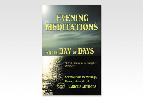 EVENING MEDITATIONS FOR THE DAY OF DAYS