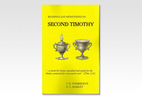 READINGS AND MEDITATIONS ON SECOND TIMOTHY - E. C. HADLEY/J. N. VOORHOEVE