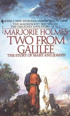 TWO FROM GALILEE: THE STORY OF MARY AND JOSEPH - MARJORIE HOLMES