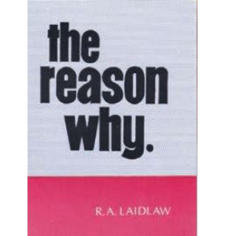 THE REASON WHY - R. A. LAIDLAW