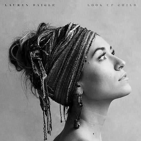 LAUREN DAIGLE - LOOK UP CHILD