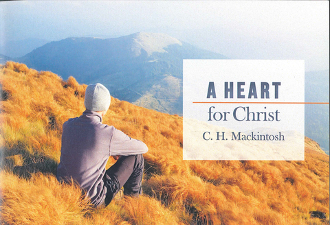 A HEART FOR CHRIST - C. H. MACKINTOSH