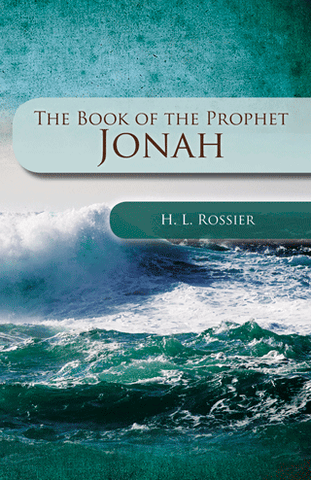 THE BOOK OF THE PROPHET JONAH - H. L. ROSSIER