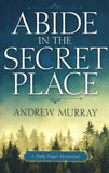 ABIDE IN THE SECRET PLACE