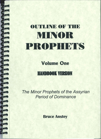 OUTLINE OF MINOR PROPHETS VOLUME 1 HANDBOOK - BRUCE ANSTEY