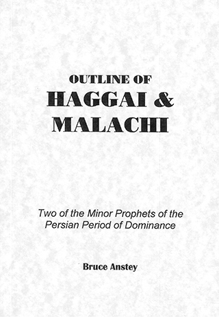OUTLINE OF HAGGAI & MALACHI - BRUCE ANSTEY