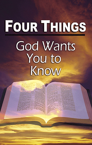 TRACT - FOUR THINGS GOD WANTS YOU TO KNOW