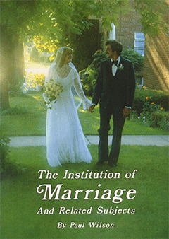 THE INSTITUTION OF MARRIAGE AND RELATED SUBJECTS - PAUL WILSON
