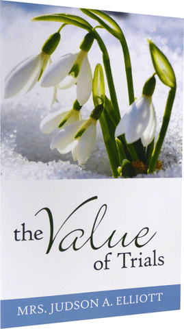 THE VALUE OF TRIALS - JUDSON A. ELLIOTT