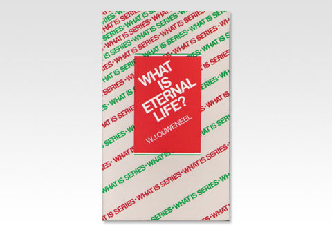 WHAT IS ETERNAL LIFE - W. J. OUWENEEL