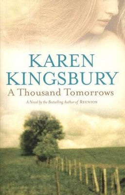 A THOUSAND TOMORROWS - KAREN KINGSBURY
