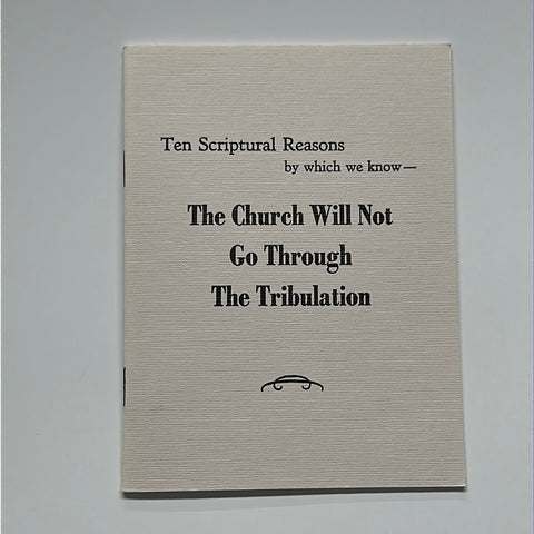 10 Scriptural Reasons The Church Will Not Go Through The Tribulation