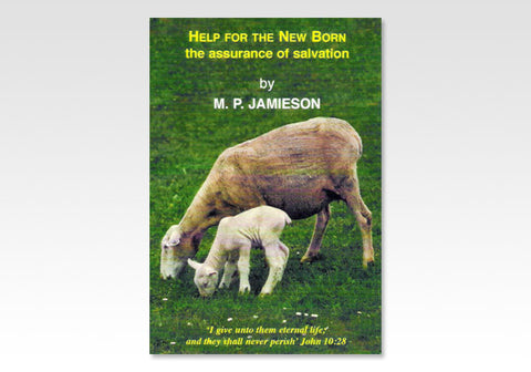 HELP FOR THE NEW BORN: THE ASSURANCE OF SALVATION - M. P. JAMIESON