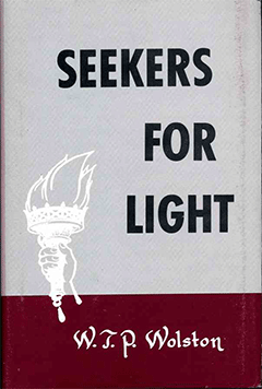 SEEKERS FOR LIGHT, W. T. P. WOLSTON- Hardcover
