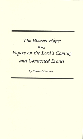 THE BLESSED HOPE - E. DENNETT