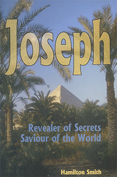 JOSEPH: REVEALER OF SECRETS SAVIOUR OF THE WORLD - HAMILTON SMITH