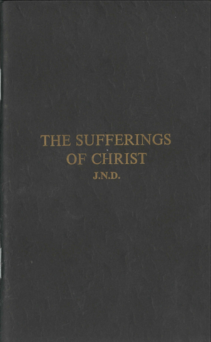 THE SUFFERINGS OF CHRIST - J. N. DARBY