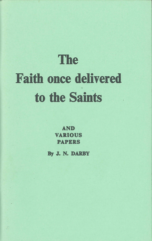 FAITH ONCE DELIVERED TO THE SAINTS - J. N. DARBY