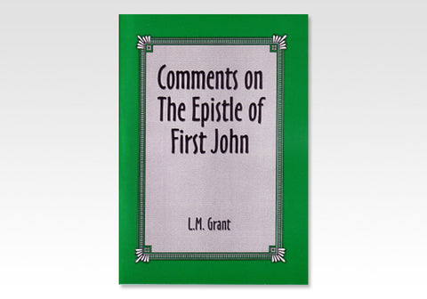 COMMENTS OF THE EPISTLE OF FIRST JOHN - L.M. GRANT