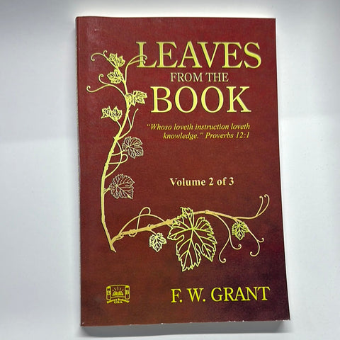 LEAVES FROM THE BOOK Volume 2- F. W. GRANT