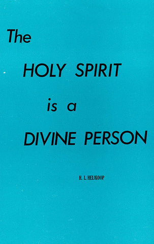 THE HOLY SPIRIT IS A DIVINE PERSON, H.L. HEIJKOOP- Hardcover