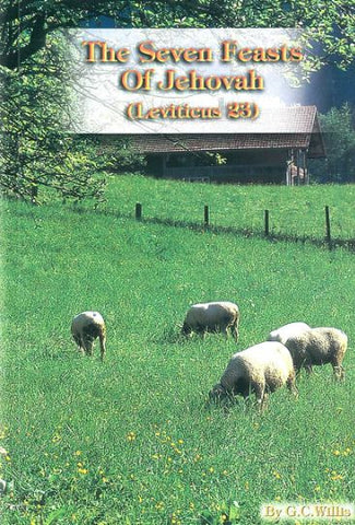 THE SEVEN FEASTS OF JEHOVAH (LEVITICUS 23), G.C. WILLIS- Paperback