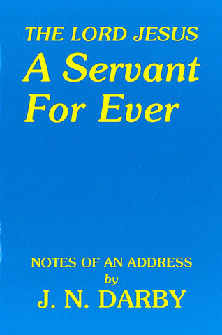 A SERVANT FOR EVER, J.N. DARBY- Paperback