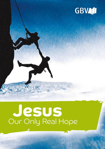 JESUS OUR ONLY REAL HOPE