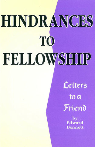 HINDRANCES TO FELLOWSHIP, E. DENNETT- Paperback