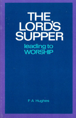 THE LORD`S SUPPER, F.A. HUGHES- Paperback