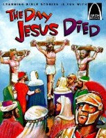 ARCH BOOK - DAY JESUS DIED