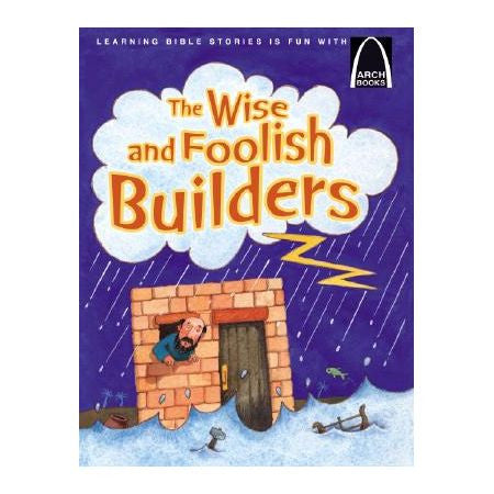 ARCH BOOK - WISE & FOOLISH BUILDERS